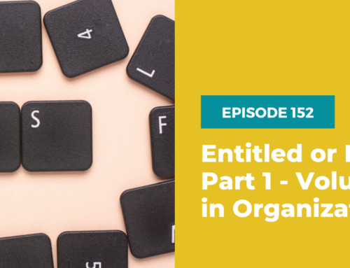 154 – Entitled or Exploited? Part 1 – Volunteer Bias in Organizations