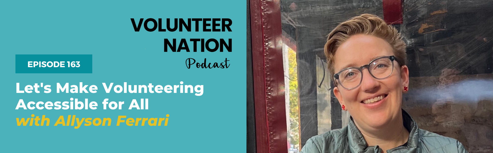 WEBSITE THUMBNAIL 165 - Let's Make Volunteering Accessible for All with Allyson Ferrari